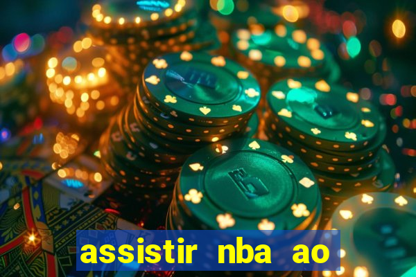 assistir nba ao vivo multicanais